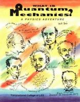 What Is Quantum Mechanics?: A Physics Adventure 0964350416 Book Cover