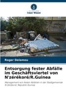 Entsorgung fester Abfälle im Geschäftsviertel von N'zérékoré/R.Guinea (German Edition) 6207154037 Book Cover