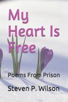 My Heart Is Free: Poems From Prison 1799271412 Book Cover