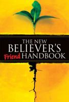 The New Believer's Friend Handbook: Mentor's Companion 0882437941 Book Cover