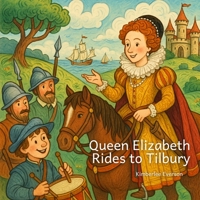 Queen Elizabeth Rides to Tilbury (Kings and Queens of Europe) B0GX9M44G3 Book Cover