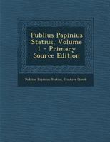 Publius Papinius Statius, Volume 1 1287522963 Book Cover