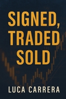 Signed, Traded, Sold: The Power Plays Behind Sports' Biggest Deals 1923525522 Book Cover
