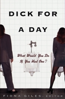Dick for a Day: What Would You Do If You Had One? 0679773533 Book Cover