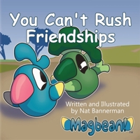You Can't Rush Friendships (Magbean!™ - Book Series) 1764003608 Book Cover