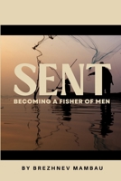 Sent: Becoming a fisher of men B0DRSTT1PW Book Cover