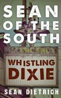 Sean of the South: Whistling Dixie 1539787656 Book Cover