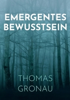 Emergentes Bewusstsein: Heilung, Sinn und Wahrheit im Zwischenraum von Beziehung und Resonanz 3695132116 Book Cover