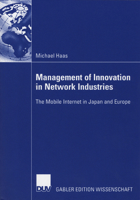 Management of Innovation in Network Industries: The Mobile Internet in Japan and Europe 383500347X Book Cover