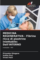 MEDICINA REGENERATIVA - Fibrina ricca di piastrine iniettabile: Dall'INTERNO 620661512X Book Cover