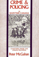Crime and Policing in Maritime Canada 0864920814 Book Cover