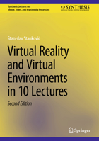 Virtual Reality and Virtual Environments in 10 Lectures 3031494679 Book Cover