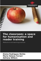 The classroom: a space for humanisation and reader training 6208112303 Book Cover