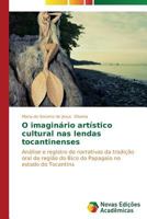O imaginário artístico cultural nas lendas tocantinenses 3639692381 Book Cover