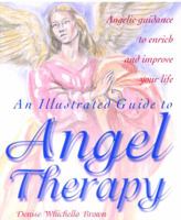 An Illustrated Guide to Angel Therapy 0517163977 Book Cover