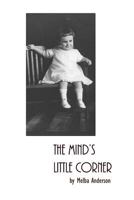 The Mind's Little Corner: A Collection of Poems 1539954730 Book Cover