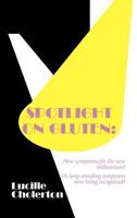 Spotlight on Gluten: New Symptoms for the New Millennium? or Long-Standing Symptoms Now Being Recognized? 1612041108 Book Cover