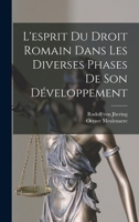 L'esprit Du Droit Romain Dans Les Diverses Phases De Son D�veloppement 101639201X Book Cover