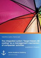 The integrated system Target-Kaizen-AB costing as a management mechanism of companies' activities (published in Russian) 3960670605 Book Cover