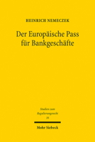 Der Europaische Pass Fur Bankgeschafte (Studien Zum Regulierungsrecht) 3161595882 Book Cover