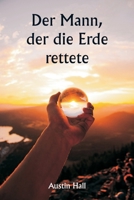 Der Mann, der die Erde rettete (German Edition) 9359253022 Book Cover