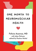 One Month to Neuromuscular Health 1387952757 Book Cover