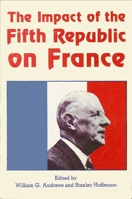 The Impact of the Fifth Republic on France 0873954408 Book Cover