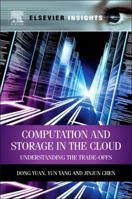 Computation and Storage in the Cloud: Understanding the Trade-Offs 0124077676 Book Cover