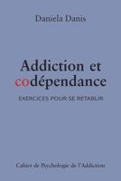 Addiction et codépendance: Exercices pour se rétablir 2839916576 Book Cover