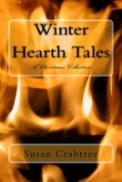 Winter Hearth Tales: A Christmas Collection 1545036160 Book Cover