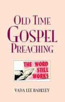 Old Time Gospel Preaching 1413448100 Book Cover