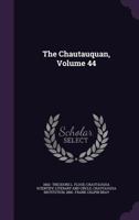 The Chautauquan, Volume 44 1358041784 Book Cover