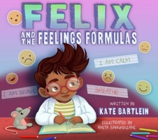 Felix and the Feelings Formulas 1953945694 Book Cover