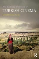 The Routledge Dictionary of Turkish Cinema 1138657697 Book Cover