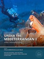 Under the Mediterranean I: Studies in Maritime Archaeology (Honor Frost Foundation Research Publication) 9088909458 Book Cover
