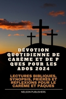 DÉVOTION QUOTIDIENNE DE CARÊME ET DE PÂQUES POUR LES ADOS 2024: Lectures bibliques, synopsis, prières et réflexions pour le Carême et Pâques (French Edition) B0CT2TBDC1 Book Cover