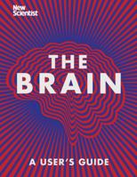 The Brain: A User's Guide 1473685060 Book Cover