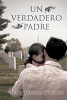 Un Verdadero Padre 1463315198 Book Cover