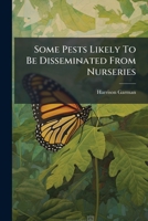 Some Pests Likely To Be Disseminated From Nurseries ... 1279816759 Book Cover