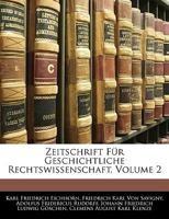 Zeitschrift Fur Geschichtliche Rechtswissenschaft, Zweiter Band 1144615291 Book Cover