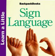 Learn a Little Sign Language (BackpackBooks) 1562477366 Book Cover