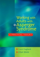 Working with Adults with Asperger Syndrome: A Practical Toolkit 1849050368 Book Cover