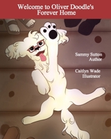 Welcome to Oliver Doodle's Forever Home 0578585839 Book Cover