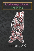Coloring Book For Kids: Juneau Alaska Native American Indian Brown Grizzly Bear Animal Coloring Book: For Kids Aged 3-8 (Fun Activities for Kids) B08HT86X5K Book Cover