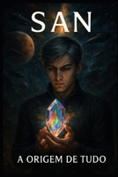 San: A Origem de Tudo (Portuguese Edition) B0F9NR1FFJ Book Cover