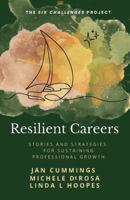 Resilient Careers: Stories and Strategies for Sustaining Professional Growth 0998781746 Book Cover