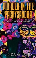 Murder in the Pachysandra: A Hattie Moon Mystery 1985575280 Book Cover