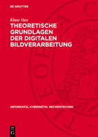 Theoretische Grundlagen Der Digitalen Bildverarbeitung 311273176X Book Cover