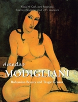 Amedeo Modigliani: Bohemian Beauty and Tragic Genius 1646995546 Book Cover