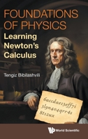 Foundations of Physics: Learning Newton's Calculus 9819826063 Book Cover